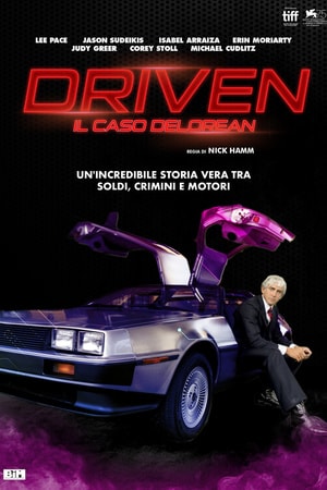 locandina di Driven - Il caso DeLorean