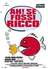 Ah! Se fossi ricco
