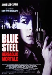 locandina Blue Steel - Bersaglio mortale