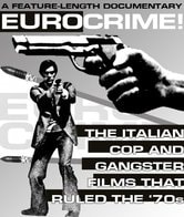 Eurocrime! The Italian Cop and Gangster Films That Ruled the '70s