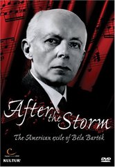 After the Storm - The American Exile of Béla Bartók