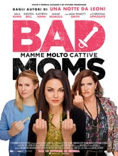 Bad Moms - Mamme molto cattive