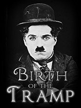 Chaplin - The Birth of the Tramp
