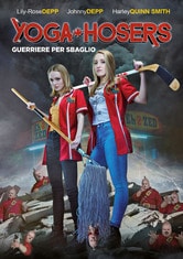 Yoga Hosers - Guerriere per sbaglio