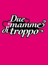 Due mamme di troppo