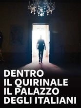 Dentro il Quirinale - Il Palazzo degli Italiani