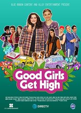 Good Girls Get High - La riscossa delle nerd