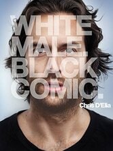 Chris D'Elia: White Male. Black Comic.