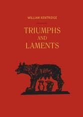 William Kentridge, Triumphs and Laments