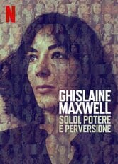 Ghislaine Maxwell: soldi, potere e perversione