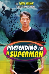 Pretending I'm a Superman: The Tony Hawk Video Game Story