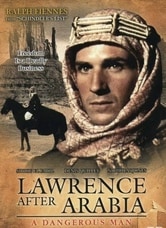 A Dangerous Man: Lawrence After Arabia