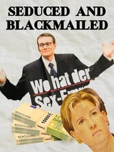 Seduced and Blackmailed