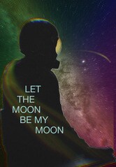 Let the Moon Be My Moon