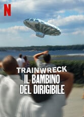 Trainwreck: il bambino del dirigibile