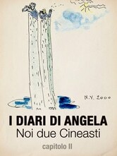 I diari di Angela - Noi due cineasti. Capitolo secondo