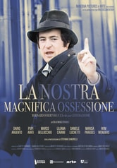 locandina La nostra magnifica ossessione. Bernardo Bertolucci e la sua generazione