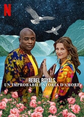 Rebel Royals: un'improbabile storia d'amore