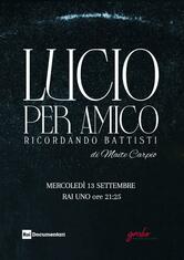 Lucio per amico - Ricordando Battisti