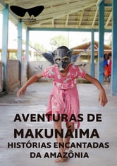 Aventuras de Makunáima: Histórias Encantadas da Amazônia