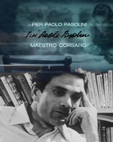 Pasolini maestro corsaro