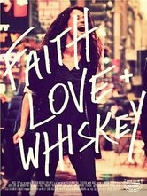 Faith, Love and Whiskey