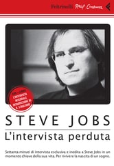 Steve Jobs: L'intervista perduta