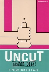 Uncut - Member Only