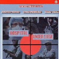 Visioni indipendenti: HOSPITAL UNDER SIEGE (2003) di Michael Steiner