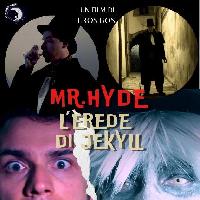 MR. HYDE L'EREDE DI JEKYLL, il nuovo film di Eros Bosi sul personaggio di Stevenson