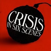 Crisis in Six Scenes