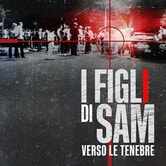 I figli di Sam: verso le tenebre