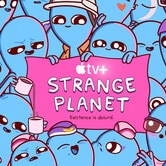 Strange Planet - Uno strano mondo