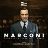 Marconi - L'uomo che ha connesso il mondo