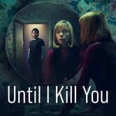 Until I Kill You