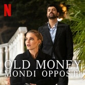 Old Money - Mondi opposti