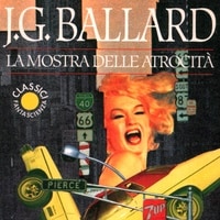 La mostra delle atrocità di J.G. Ballard